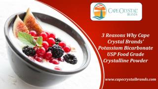 3 Reasons Why Cape Crystal Brandsâ€™ Potassium Bicarbonate USP Food Grade Crystalline Powder