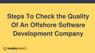 Steps To Check the Quality Of An Offshore Software Development Company