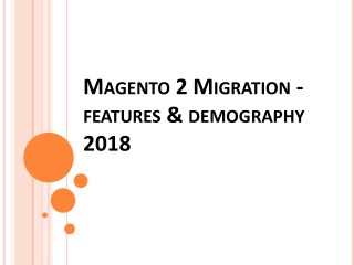 Magento 2 Migration - features & demography 2018