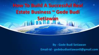 $How To Build A Successful Real Estate Business ~ gede budi setiawan