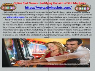 Online Slot Games â€“ Justifying the aim of Slot Machines