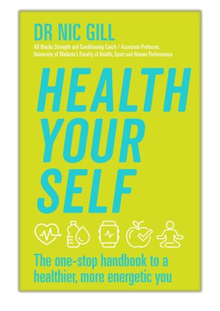 [PDF] Free Download Health Your Self By Dr Nic Gill