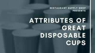 Attributes Of Great Disposable Cups