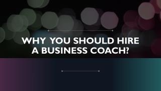 WHY YOU SHOULD HIRE A BUSINESS COACH?