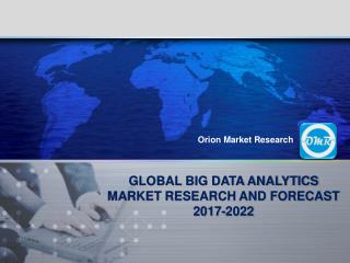 Global Big Data Analytics Market Research and Forecast 2017-2022