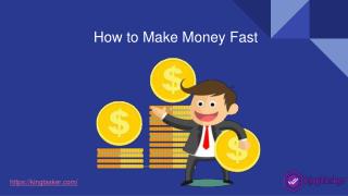 How to make money Fast