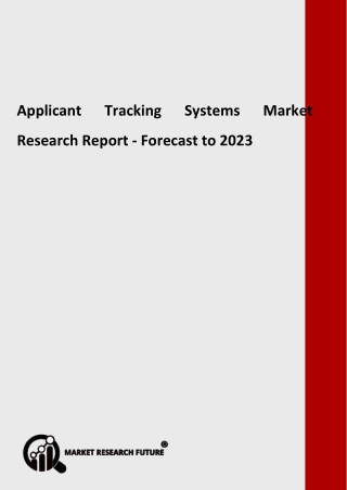 Applicant Tracking Systems Market Analysis by Key Manufacturers, Regions to 2023