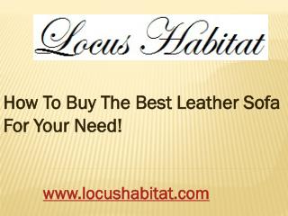 How To Buy The Best Leather Sofa For Your Need!