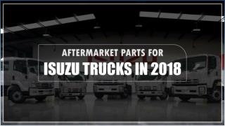 Aftermarket Parts for Isuzu Trucks In 2018