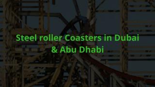 Steel roller Coasters in Dubai & Abu Dhabi