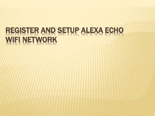 Register And Setup Alexa Echo Wifi Network