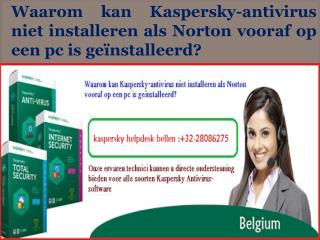 Waarom kan Kaspersky-antivirus niet worden geÃ¯nstalleerd als Norton vooraf op een pc is geÃ¯nstalleerd?