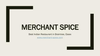 Merchant Spice | Best Indian Restaurant in Braintree Essex CM7