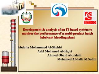 Development &amp; analysis of an IT based system to monitor the performance of a multi-product batch lubricant blending