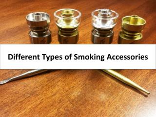 Different Types of Smoking Accessories