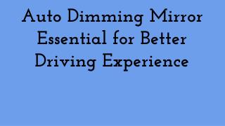 Auto Dimming Mirror Essential for Better Driving Experience