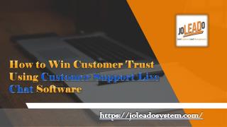 How to Win Customer Trust Using Customer Support Live Chat Software
