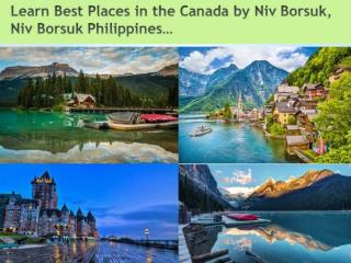 Learn Best Places in the Canada by Niv Borsuk, Niv Borsuk Philippinesâ€¦