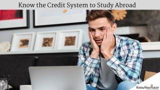 Know the Credit System to Study Abroad