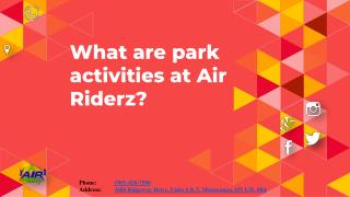 Park activities at Air Riderz