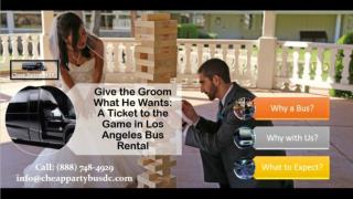 Give the Groom What He Wants a Ticket to the Game in Los Angeles Bus Rental