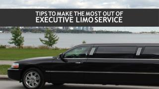 Tips To Make The Most Out of Executive Limo Service