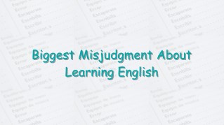 Biggest Misjudgement About Learning English