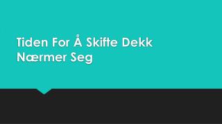 Tiden For Å Skifte Dekk Nærmer Seg