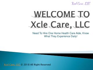 Need To Hire One Home Health Care Aide, Know What They Experience Daily!