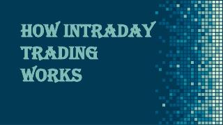 How Intraday Trading Works