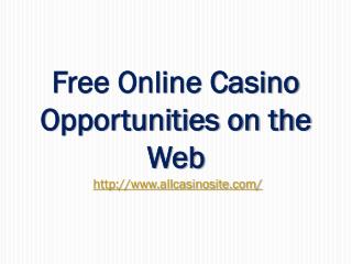 Free Online Casino Opportunities on the Web
