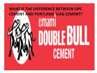 What is the difference between opc cement and portland slag cement?