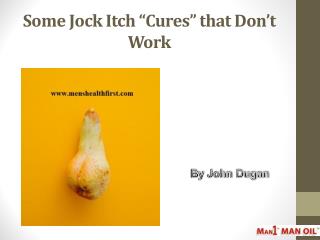 Some Jock Itch “Cures” that Don’t Work