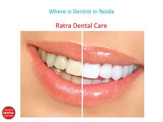 Where is Dentist in Noida