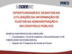 OPORTUNIDADES E DESAFIOS NA UTILIZA O DA INFORMA O DE CUSTOS NA ADMINISTRA O E NO CONTROLE P BLICO