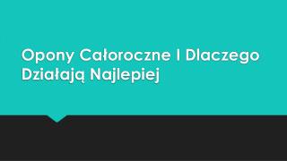 Opony Całoroczne I Dlaczego Działają Najlepiej