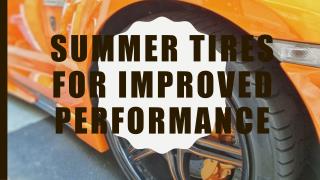 Summer Tires For Improved Performance
