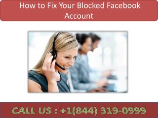 How to Fix Your Blocked Facebook Account | Call 1-844-319-0999