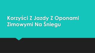 Korzyści Z Jazdy Z Oponami Zimowymi Na Śniegu