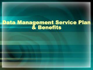 Various Benefits of Data Management Service Plan