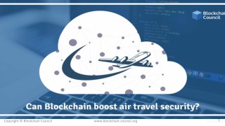 CAN BLOCKCHAIN BOOST AIR TRAVEL SECURITY