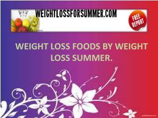 Weight Loss Foods By Weight Loss Summer.