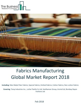 Fabrics Manufacturing Global Market Report 2018