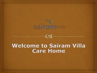 Nursing Care At Sairam Villa