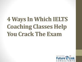 4 Ways In Which IELTS Coaching Classes Help You Crack The Exam