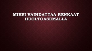 Miksi Vaihdattaa Renkaat Huoltoasemalla