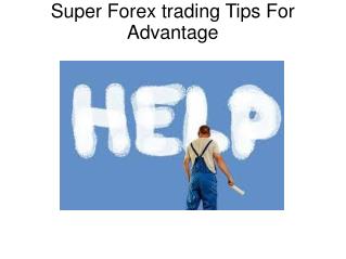 Super Forex trading Tips For Advantage