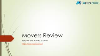 Packers and Movers in Delhi - Movers Review PPT