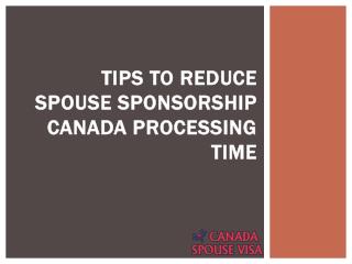 Tips to Minimize the Processing Time of Spousal Sponsorship for Canada