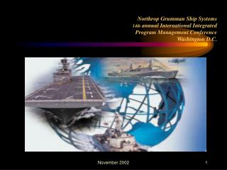 Northrop Grumman Ship Systems 14th annual International Integrated Program Management Conference Washington D.C.